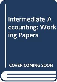 Intermediate Accounting: Working Papers