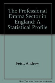 The Professional Drama Sector in England: A Statistical Profile
