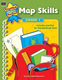 Map Skills Grade 1 (Practice Makes Perfect)