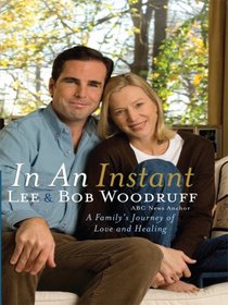 In an Instant: A Family's Journey of Love and Healing (Thorndike Press Large Print Core Series)