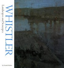 Whistler Landscapes and Seascapes: Landscapes and Seascapes (Watson-Guptill Famous Artists)