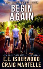 Begin Again: A Post-Apocalyptic Adventure (End Days)
