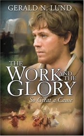 The Work and the Glory, Volume 8: So Great a Cause