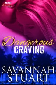 Dangerous Craving (Miami Scorcher Series) (Volume 4)