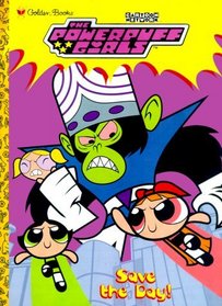 The Powerpuff Girls: Save the Day! (Special Edition Color)