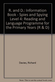 R. and D.: Information Book - Spies and Spying Level 4: Reading and Language Programme for the Primary Years (R & D)
