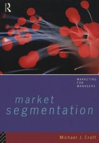 Market Segmentation: A Step-by-Step Guide to Profitable New Business