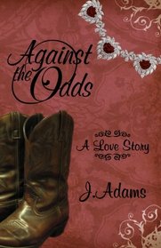 Against the Odds: A Love Story