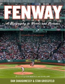 Fenway, Expanded and Updated: A Biography in Words and Pictures
