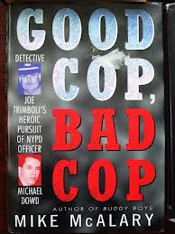 Good Cop Bad Cop: Detective Joe Trimboli's Heroic Pursuit of Nypd Officer Michael Dowd