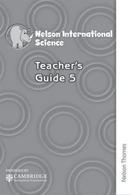 Nelson International Science Teacher's Guide 5
