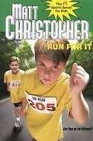 Run for It (Matt Christopher Sports Fiction)