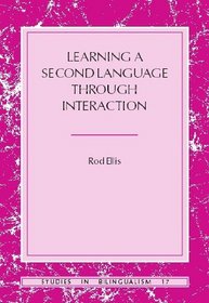 Learning a Second Language Through Interaction (Studies in Bilingualism)