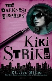 Kiki Strike: The Darkness Dwellers (Kiki Strike, Bk 3)