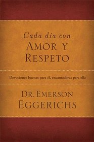 Cada dia con amor y respeto: Devociones buenas para el, encantadoras para ella (Spanish Edition)