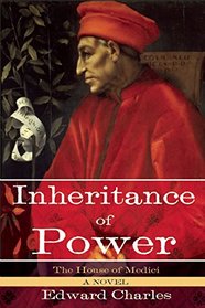 The House of Medici: Inheritance of Power: A Novel