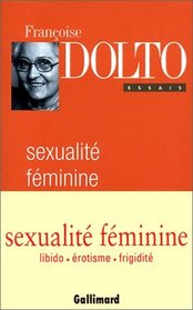 Sexualite feminine: La libido genitale et son destin (Essais) (French Edition)