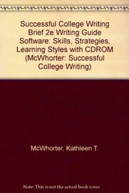 Successful College Writing Brief 2e + Cd-rom Writing Guide Software Skills, Strategies, Learning Styles (McWhorter: Successful College Writing)