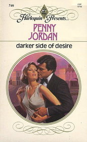 Darker Side of  Desire (Harlequin Presents, No 746)