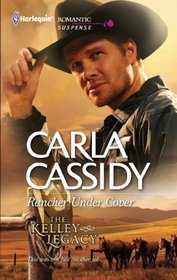 Rancher Under Cover (Kelley Legacy) (Harlequin Romantic Suspense, No 1676)