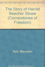 The Story of Harriet Beecher Stowe (Cornerstones of Freedom)