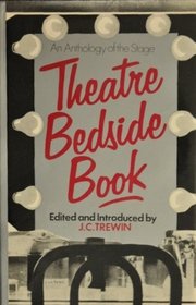 Theatre Bedside Book: An Anthology of the Stage