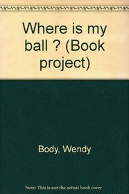 Where is my ball ? (Book project)