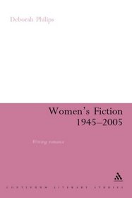 Women's Fiction 1945-2005: Writing Romance (Continuum Literary Studies)