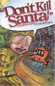Don't Kill Santa!: Christmas Stories