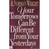 Your Tomorrows Can Be Different from Your Yesterdays