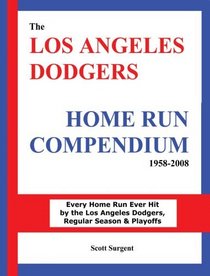 The Los Angeles Dodgers Home Run Compendium, 1958-2008