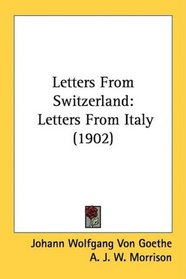 Letters From Switzerland: Letters From Italy (1902)