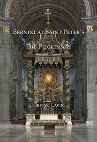 Visible Spirit: The Art of Gian Lorenzo, Vol 3: Bernini at Saint Peter's: The Pilgrimage