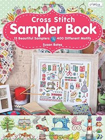 Cross Stitch Sampler Book: 15 Beautiful Samplers, 400 Different Motifs
