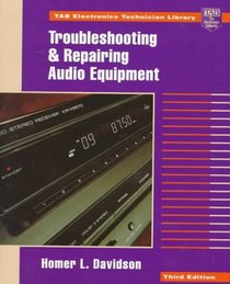 Troubleshooting and Repairing Audio Equipment (TAB Electronics Technician Library)