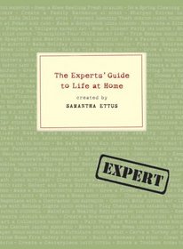 The Experts' Guide to Life at Home