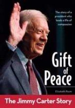 Gift of Peace: The Jimmy Carter Story (ZonderKidz Biography)