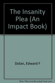 The Insanity Plea (An Impact Book)