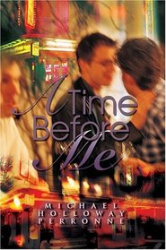 A Time Before Me (A Time Before Me, Bk 1)