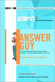 ESPN the Magazine Presents Answer Guy: Extinguishing the Burning Questions of Sports with the Water Bucket of Truth