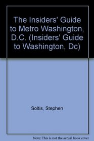 The Insiders' Guide to Metro Washington, D.C. (Insiders' Guide to Washington, Dc)