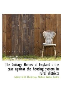 The Cottage Homes of England: the case against the housing system in rural districts