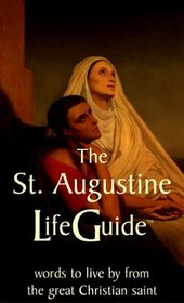 St Augustine LifeGuide: Words to Live By from the Great Christian Saint (A Lifeguide)