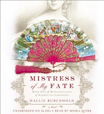 Mistress of My Fate (Confessions of Henrietta Lightfoot, Bk 1) (Audio CD) (Unabridged)