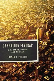 Operation Fly Trap: L.A. Gangs, Drugs, and the Law