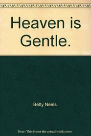 Heaven is Gentle