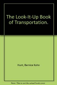 The Look-It-Up Book of Transportation.