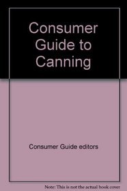 Consumer Guide to Canning