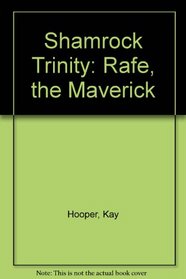 Shamrock Trinity: Rafe, the Maverick