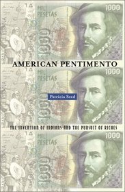 American Pentimento: The Invention of Indians and the Pursuit of Riches (Public Worlds, V. 7)
